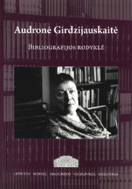 Audronė Girdzijauskaitė : bibliografijos rodyklė, 1956–2019