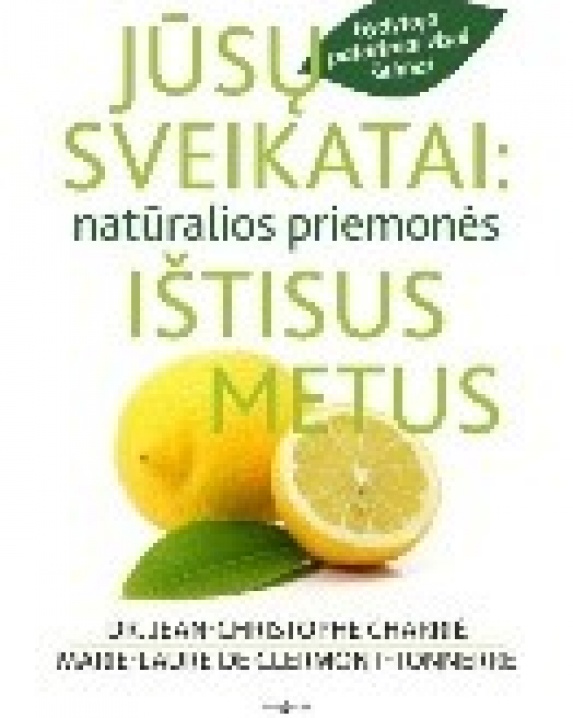Jūsų sveikatai: natūralios priemonės ištisus metus