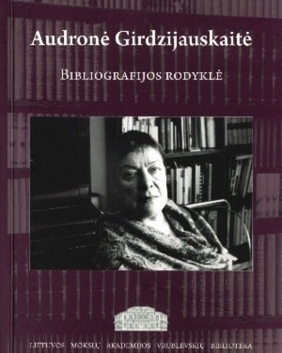 Audronė Girdzijauskaitė : bibliografijos rodyklė, 1956–2019
