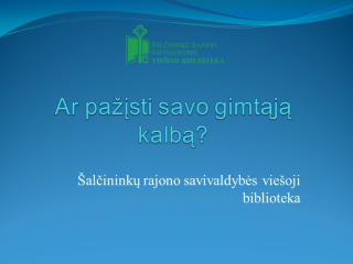 „Ar pažįsti savo gimtąją kalbą?“