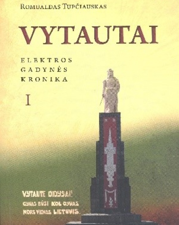 Vytautai : elektros gadynės kronika .Tėvų žemė ir jos vaikai, Antrasis pasaulinis, pokaris