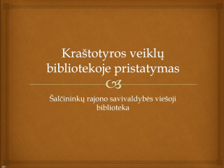Kraštotyros veiklų bibliotekoje pristatymas