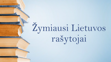 Žymiausi Lietuvos rašytojai