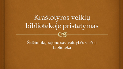 Kraštotyros veiklų bibliotekoje pristatymas