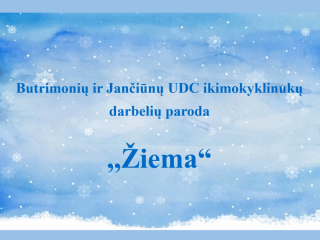 Ikimokyklinukų darbelių paroda „Žiema“