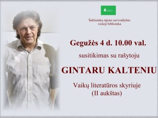 Susitikimas su rašytoju Gintaru Kalteniu