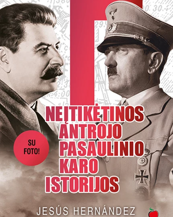 Neįtikėtinos Antrojo pasaulinio karo istorijos