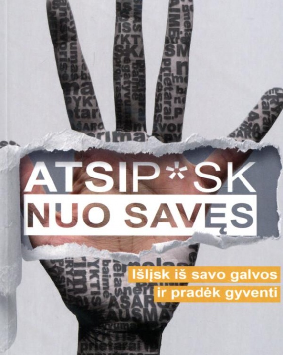 Atsip*sk nuo savęs