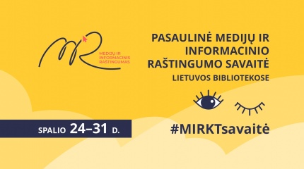 PASAULINĖ MEDIJŲ IR INFORMACINIO RAŠTINGUMO SAVAITĖ