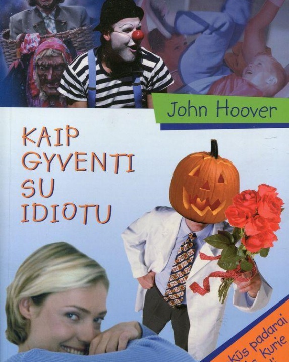 Kaip gyventi su idiotu