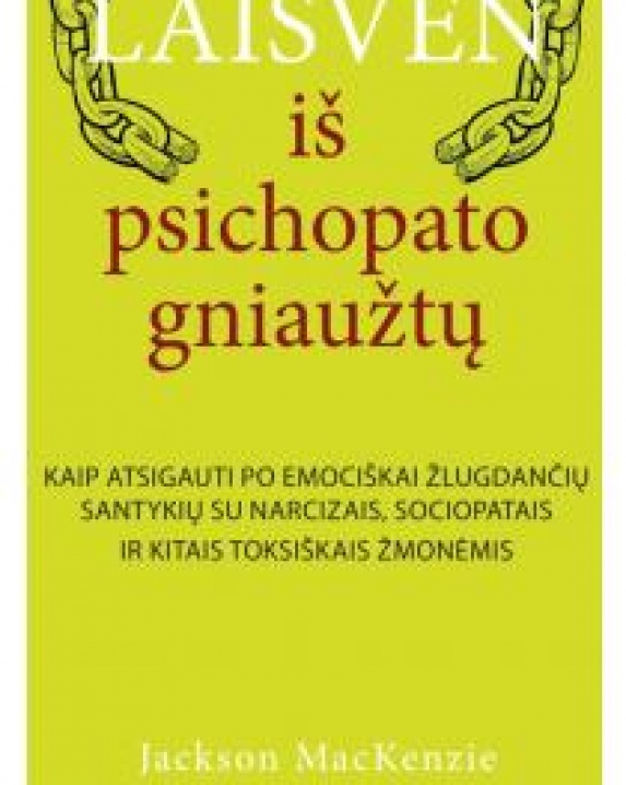Laisvėn iš psichopato gniaužtų 