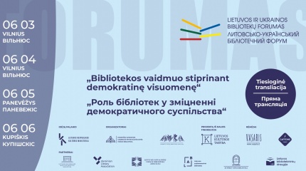 Lietuvos ir Ukrainos bibliotekų forumas: į pagalbą įveikiant krizes ir iššūkius