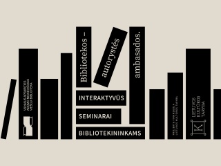 „Bibliotekos – autorystės ambasados. Interaktyvūs seminarai bibliotekininkams“
