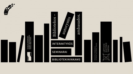 „Bibliotekos – autorystės ambasados. Interaktyvūs seminarai bibliotekininkams“
