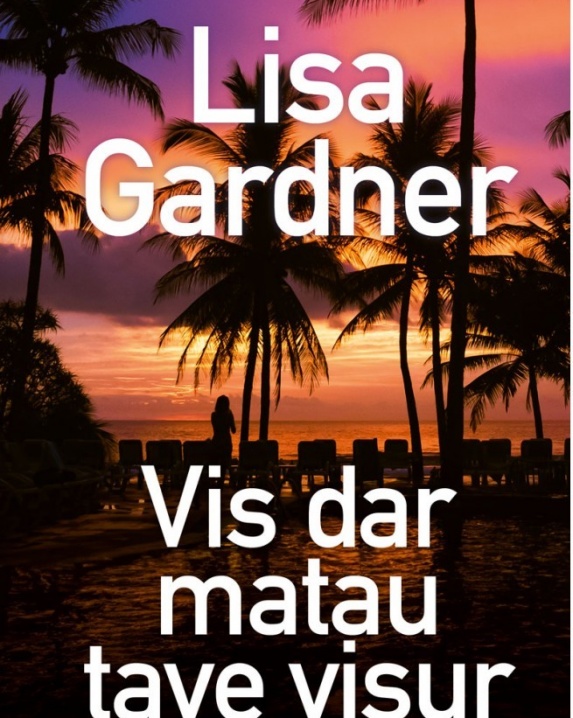 Vis dar matau tave visur 